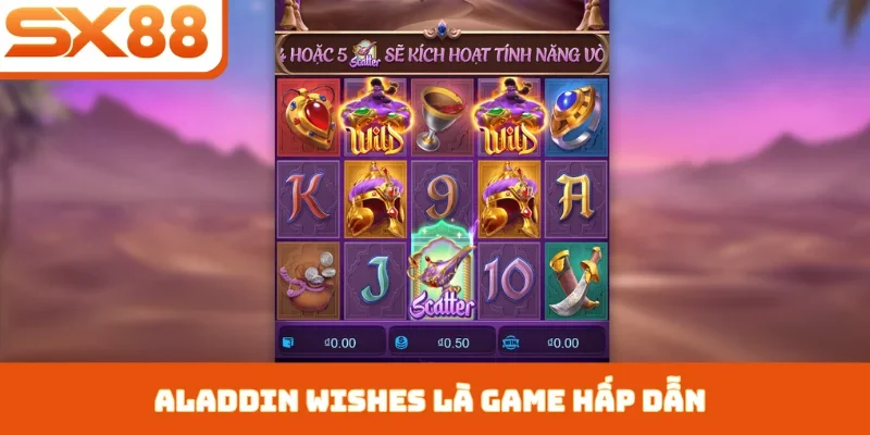 Aladdin Wishes - Khám Phá Game Thần Thoại Tại SX88 - Sacupo