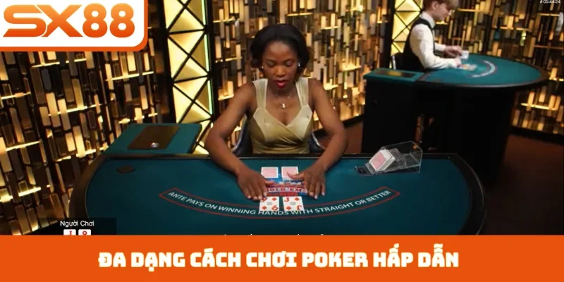 Cách Chơi Poker - Khẳng Định Đẳng Cấp Cao Thủ Tại SX88 - Sacupo