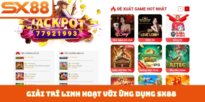 Tải app SX88 - Tận hưởng giải trí mọi lúc mọi nơi - Sacupo