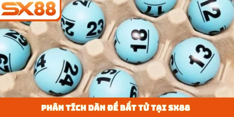 Dàn Đề Bất Tử - Chiến Thuật Tối Ưu Lợi Nhuận Tại SX88 - Sacupo