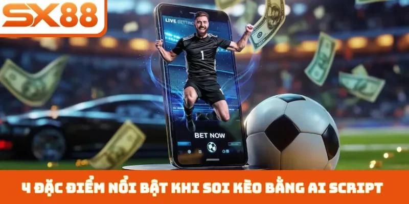 Soi Kèo Bằng AI Script - Cách Cài Đặt Cho Người Mới Bắt Đầu - Sacupo