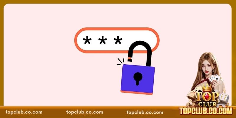 Quên Mật Khẩu TOPCLUB - Cách Lấy Lại Nhanh Gọn, Dễ Hiểu - Sacupo
