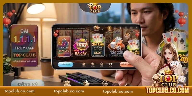Tải App TOPCLUB Miễn Phí – Cài Đặt Nhanh Chỉ Trong 1 Phút - Sacupo