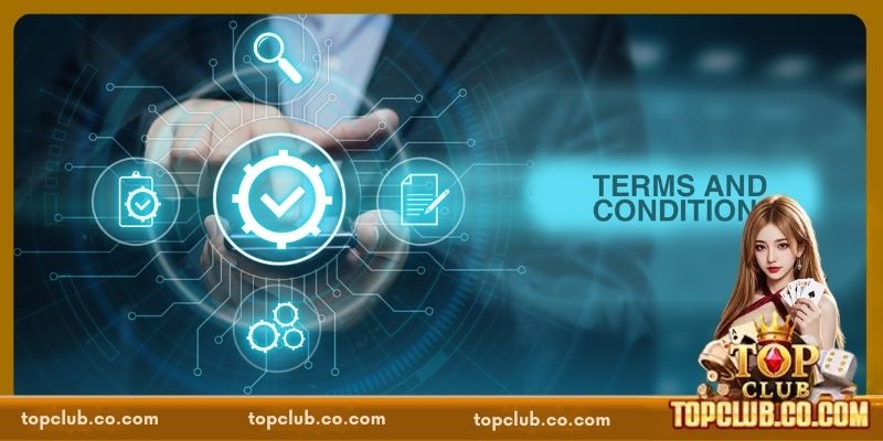Điều Kiện Và Điều Khoản TOPCLUB – Cập Nhật Quy Định Mới 2026 - Sacupo