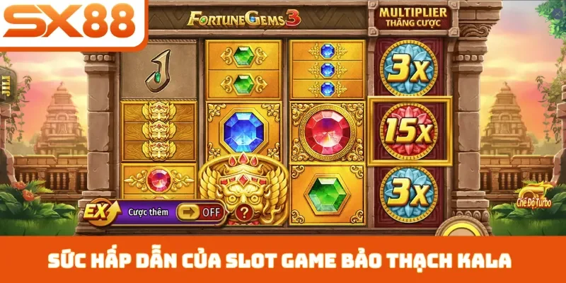 Slot Game Bảo Thạch Kala SX88 - Top 3 Mẹo Quay Hũ Cực Dễ - Sacupo