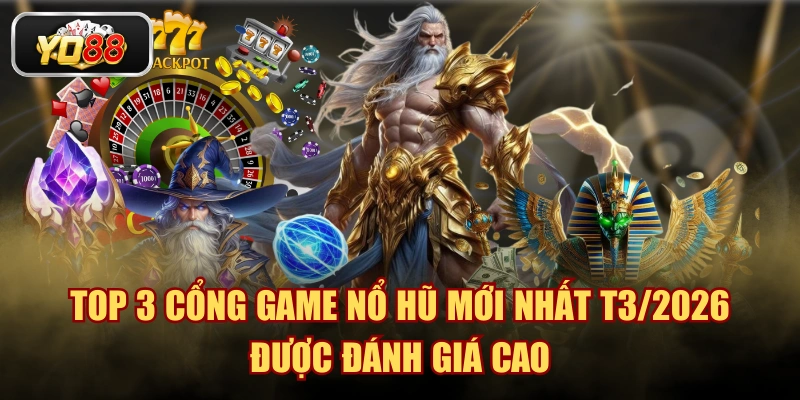 Top 3 Cổng Game Nổ Hũ Mới Nhất T4/2026 Được Đánh Giá Cao - Sacupo